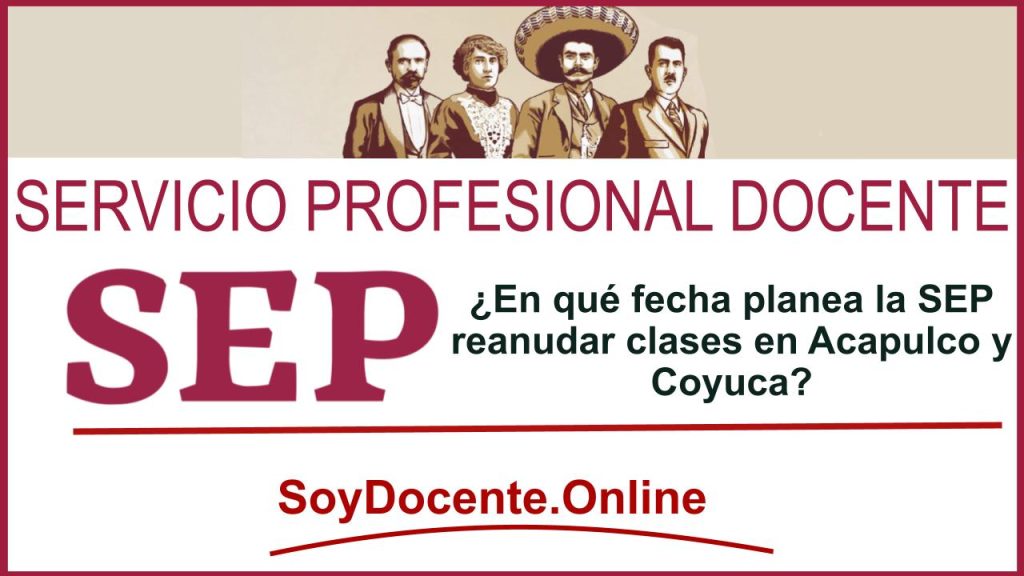 ¿En qué fecha planea la SEP reanudar clases en Acapulco y Coyuca?