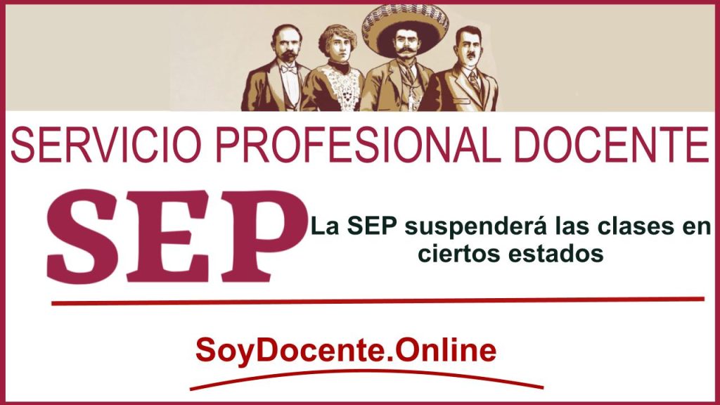 La SEP suspenderá las clases en ciertos estados