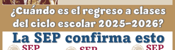 ¿Cuándo es el regreso a clases del ciclo escolar 2025-2026? | La SEP confirma esto 