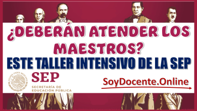 DEBERÁS ATENDER LOS MAESTROS ESTE TALLER INTENSIVO DE LA SEP 