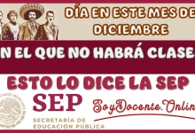 ¿DÍA EN ESTE MES DE DICIEMBRE EN EL QUE NO HABRÁ CLASES?… ESTO LO DICE LA SEP 