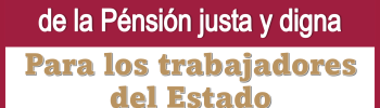 De esta forma será el decreto de la pensión justa y digna para los trabajadores del Estado 