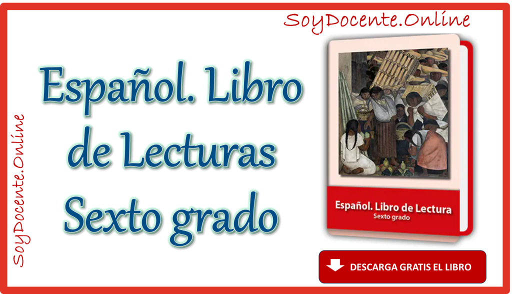 Descarga Españollibro De Lecturas Sexto Grado De Primaria Obra Oficial De La Sep Distribuido 2034