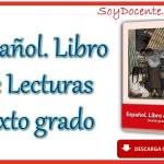 Descarga Español.Libro de Lecturas sexto grado de Primaria obra oficial de la SEP, distribuido por la CONALITEG, ahora en PDF, gratis.
