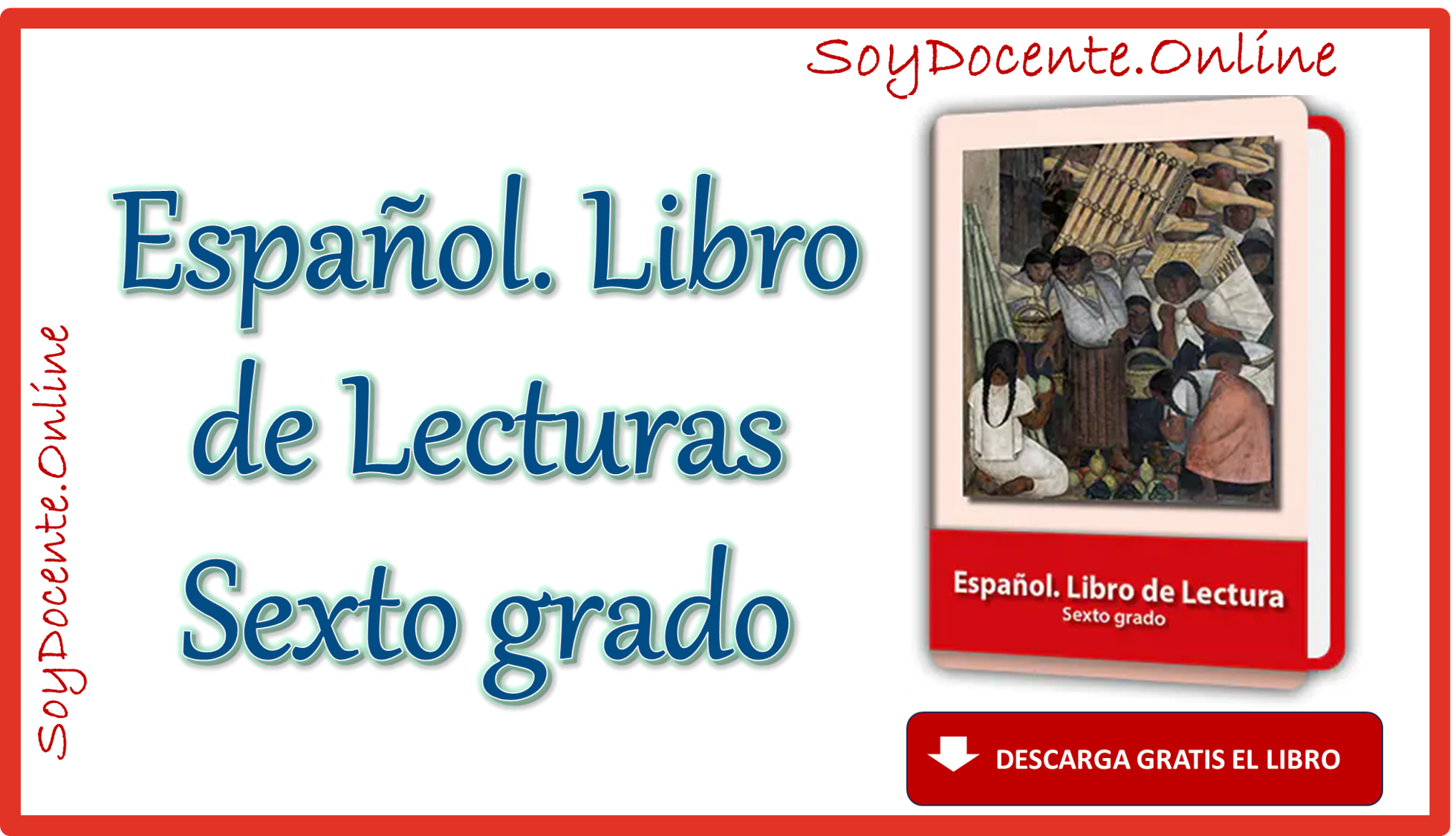 Descarga Español.Libro de Lecturas sexto grado de Primaria obra oficial de la SEP, distribuido por la CONALITEG, ahora en PDF, gratis.
