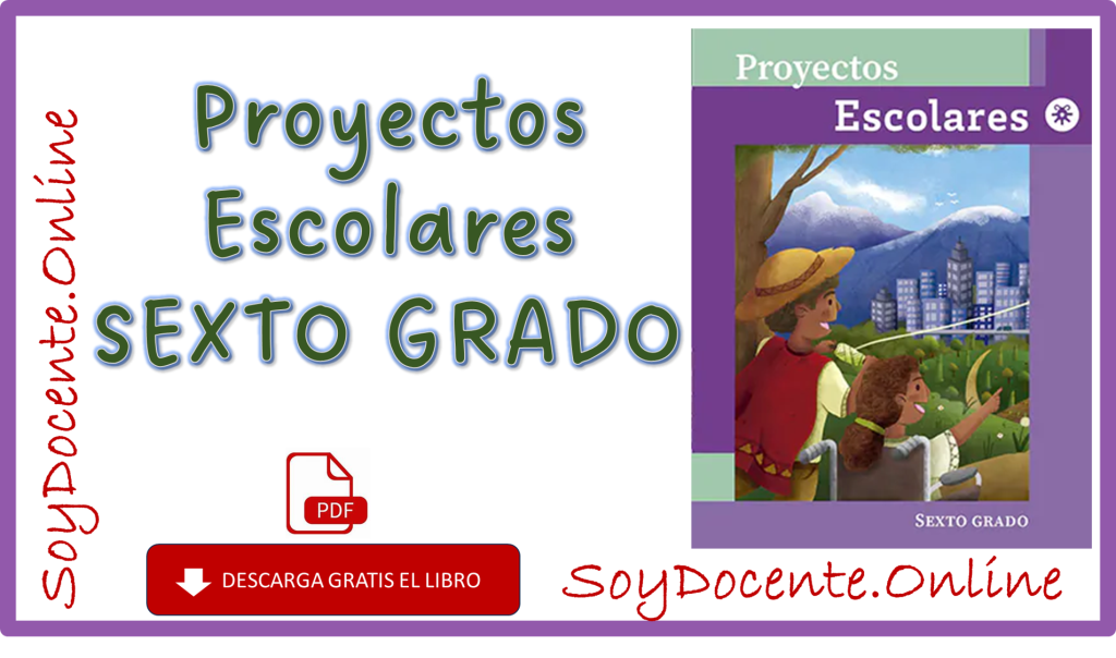Descarga Libro de Proyectos escolares sexto grado de Primaria, obra ...