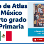 Descarga aquí el libro de Atlas de México, cuarto grado de Primaria obra oficial de la SEP, distribuido por CONALITEG. Ahora en PDF gratis.