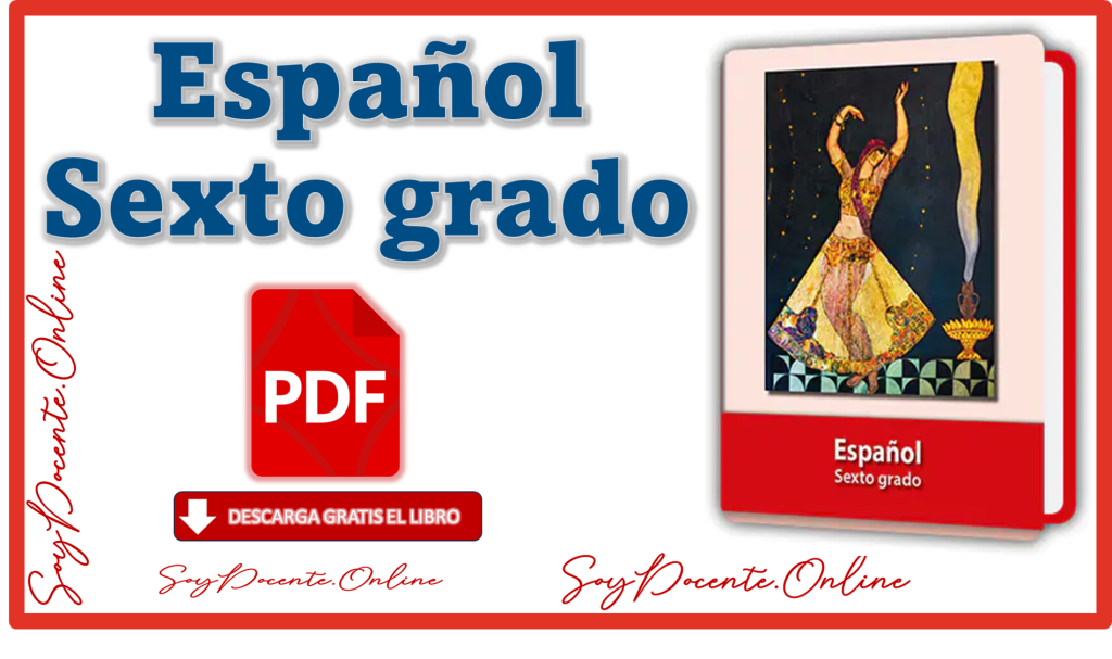 Descarga Digital Del Libro De Español Sexto Grado De Primaria Obra De La Sep Distribuido Por 2593