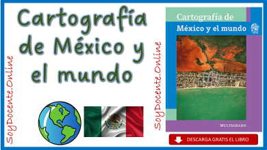 Descarga gratis el Libro de Cartografía de México y el mundo de sexto grado de Primaria, obra oficial de la SEP, distribuido por la CONALITEG.
