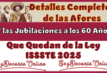 Detalles Completos de las Afores y las Jubilaciones a los 60 Años que Quedan de la Ley del ISSSTE 2025 