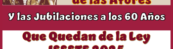 Detalles Completos de las Afores y las Jubilaciones a los 60 Años que Quedan de la Ley del ISSSTE 2025 