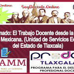 Diplomado Presencial: El Trabajo Docente desde la Nueva Escuela Mexicana con 120 horas aprobado por la USICAMM. (Unidad de Servicios Educativos del Estado de Tlaxcala)