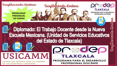 Diplomado Presencial: El Trabajo Docente desde la Nueva Escuela Mexicana con 120 horas aprobado por la USICAMM. (Unidad de Servicios Educativos del Estado de Tlaxcala)