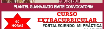 EL CENTRO DE ACTUALIZACIÓN DEL MAGISTERIO PLANTEL GUANAJUATO EMITE CONVOCATORIA PARA CURSO EXTRACURRICULAR | FORTALECIENDO MI PRÁCTICA DOCENTE | 60 HORAS | USICAMM 2024-2025 