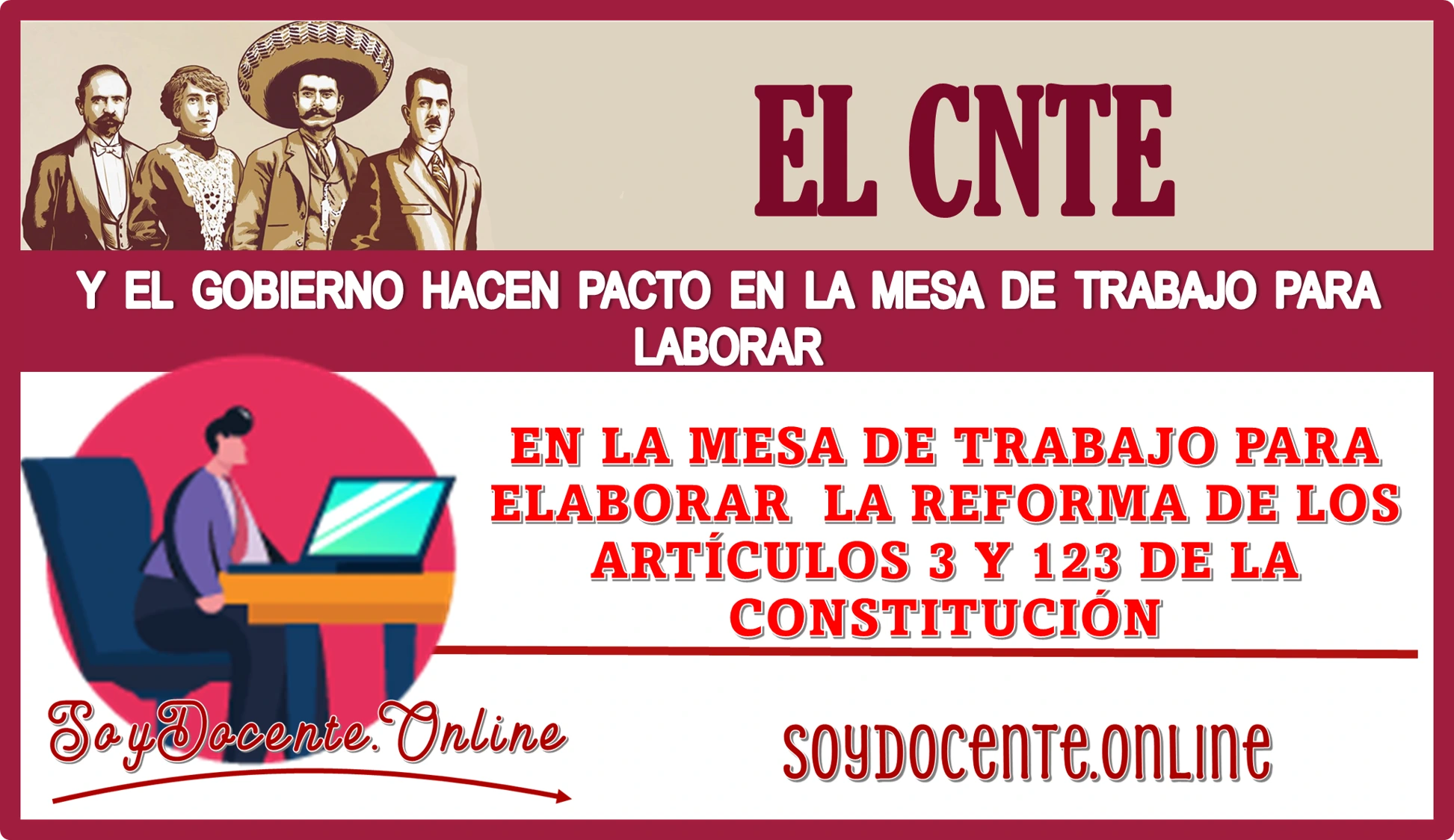 EL CNTE Y EL GOBIERNO HACEN PACTO EN LA MESA DE TRABAJO PARA ELABORAR LA REFORMA DE LOS ARTÍCULOS 3 Y 123 DE LA CONSTITUCIÓN