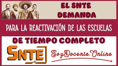 EL SNTE HACE DEMANDA PARA LA REACTIVACIÓN DE LAS ESCUELAS DE TIEMPO COMPLETO 