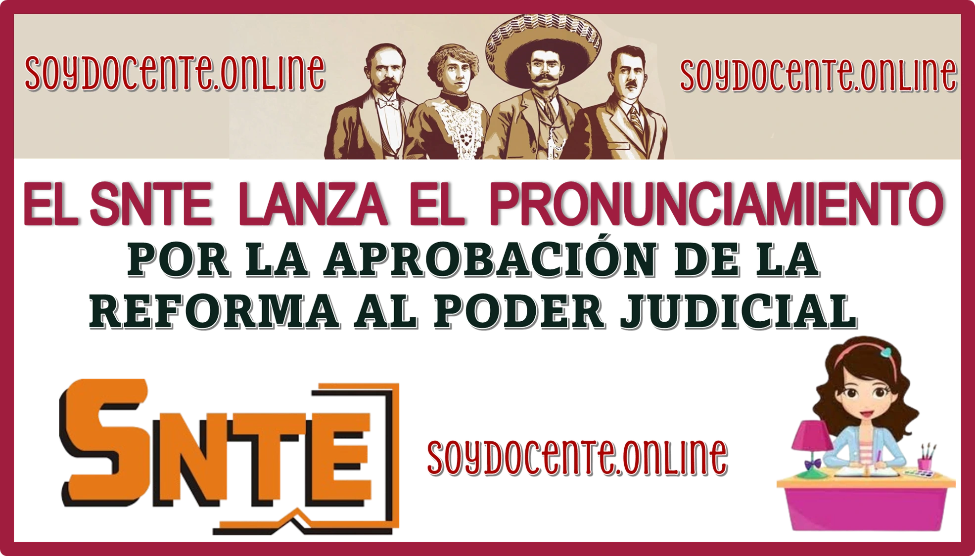 EL SNTE LANZA EL PRONUNCIAMIENTO POR LA APROBACIÓN DE LA REFORMA AL PODER JUDICIAL