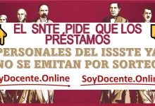 EL SNTE PIDE QUE LOS PRÉSTAMOS PERSONALES DEL ISSSTE YA NO SE EMITAN POR SORTEO