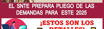 EL SNTE PREPARA PLIEGO DE LAS DEMANDAS PARA ESTE 2025...¡ESTOS SON LOS DETALLES!