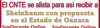 El CNTE se alista para así recibir a Sheinbaum con propuesta en el Estado de Oaxaca