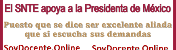 El SNTE apoya a la Presidenta de México puesto que se dice ser excelente aliada que si escucha sus demandas 