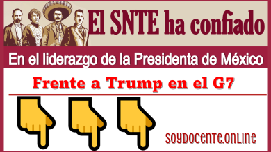 El SNTE ha confiado en el liderazgo de la Presidenta de México frente a Trump en el G7 