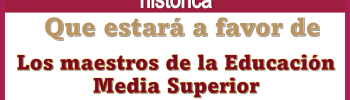 El SNTE presume la negociación histórica que estará a favor de los maestros de la Educación Media Superior