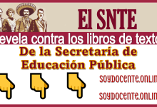 El SNTE revela contra los libros de textos de la Secretaría de Educación Pública 