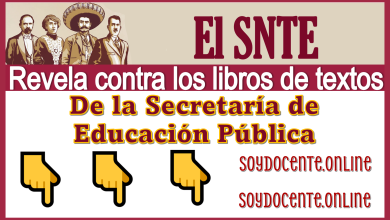 El SNTE revela contra los libros de textos de la Secretaría de Educación Pública 