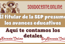 Él titular de la SEP presume los avances educativos...Aquí te contamos los detalles 