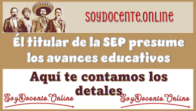 Él titular de la SEP presume los avances educativos...Aquí te contamos los detalles 