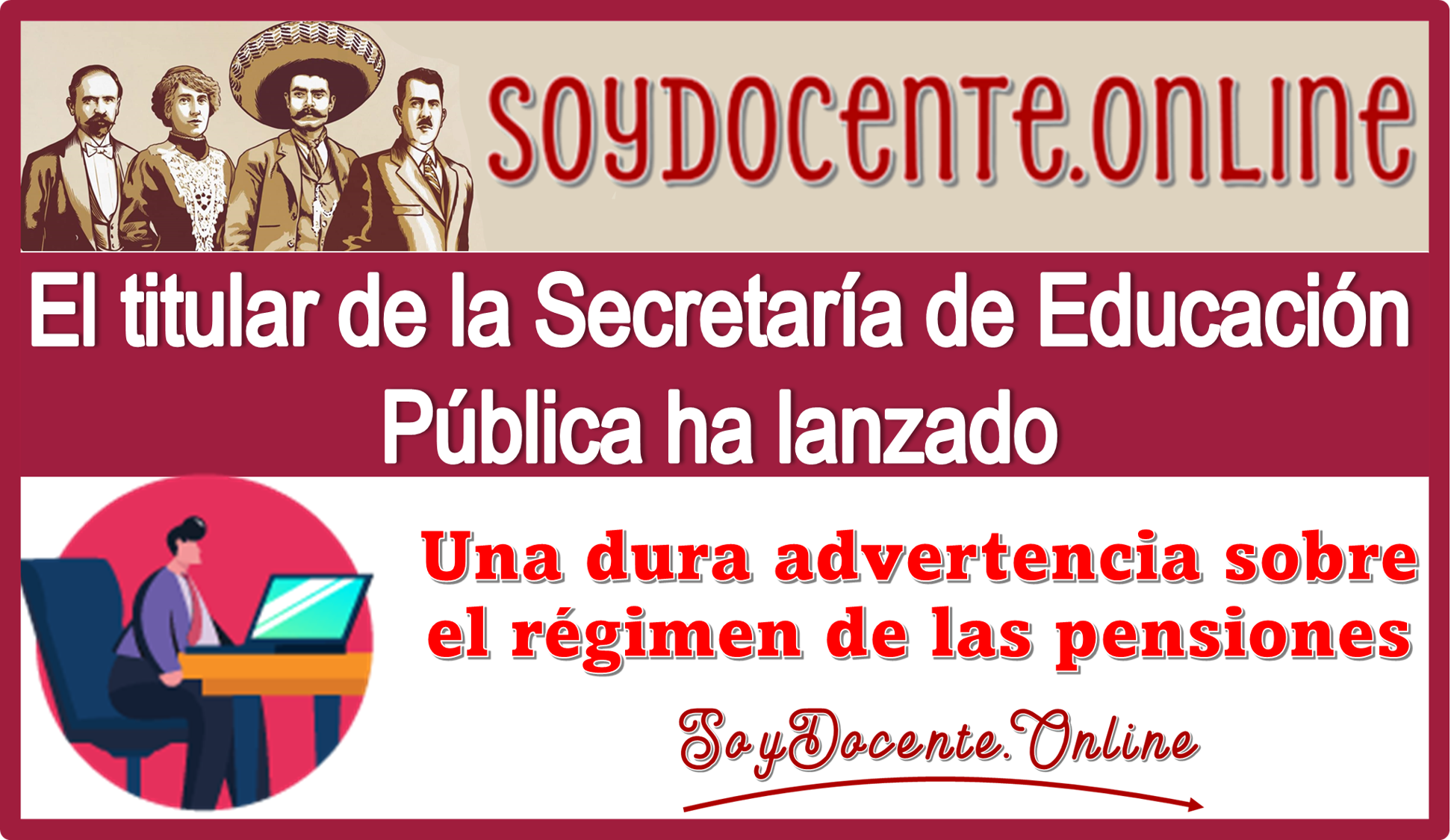 El titular de la Secretaría de Educación Pública ha lanzado una dura advertencia sobre el régimen de las pensiones