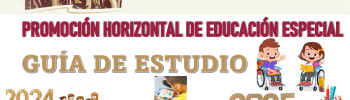 GUÍA DE ESTUDIO EN PROMOCIÓN HORIZONTAL DE EDUCACIÓN ESPECIAL POR USICAMM 2024-2025. ¡Capacítate ahora mismo!