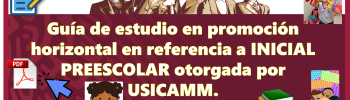 Guía de estudio en promoción horizontal en referencia a INICIAL PREESCOLAR otorgada por USICAMM 2024-2025. ¡Descarga gratis!