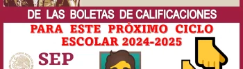 ¿HABRÁ NUEVO FORMATO DE LAS BOLETAS DE CALIFICACIONES PARA ESTE PRÓXIMO CICLO ESCOLAR 2024-2025?