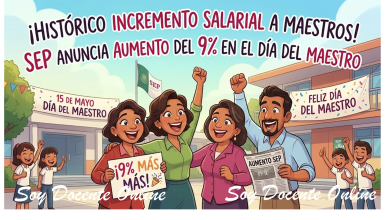 Histórico incremento salarial a maestros: SEP anuncia aumento del 9% en el Día del Maestro