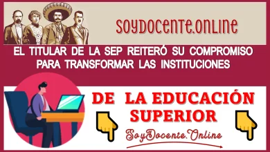 IMPORTANTE QUE SEPAS ESTO: EL TITULAR DE LA SEP REITERÓ SU COMPROMISO PARA TRANSFORMAR LAS INSTITUCIONES DE LA EDUCACIÓN SUPERIOR 