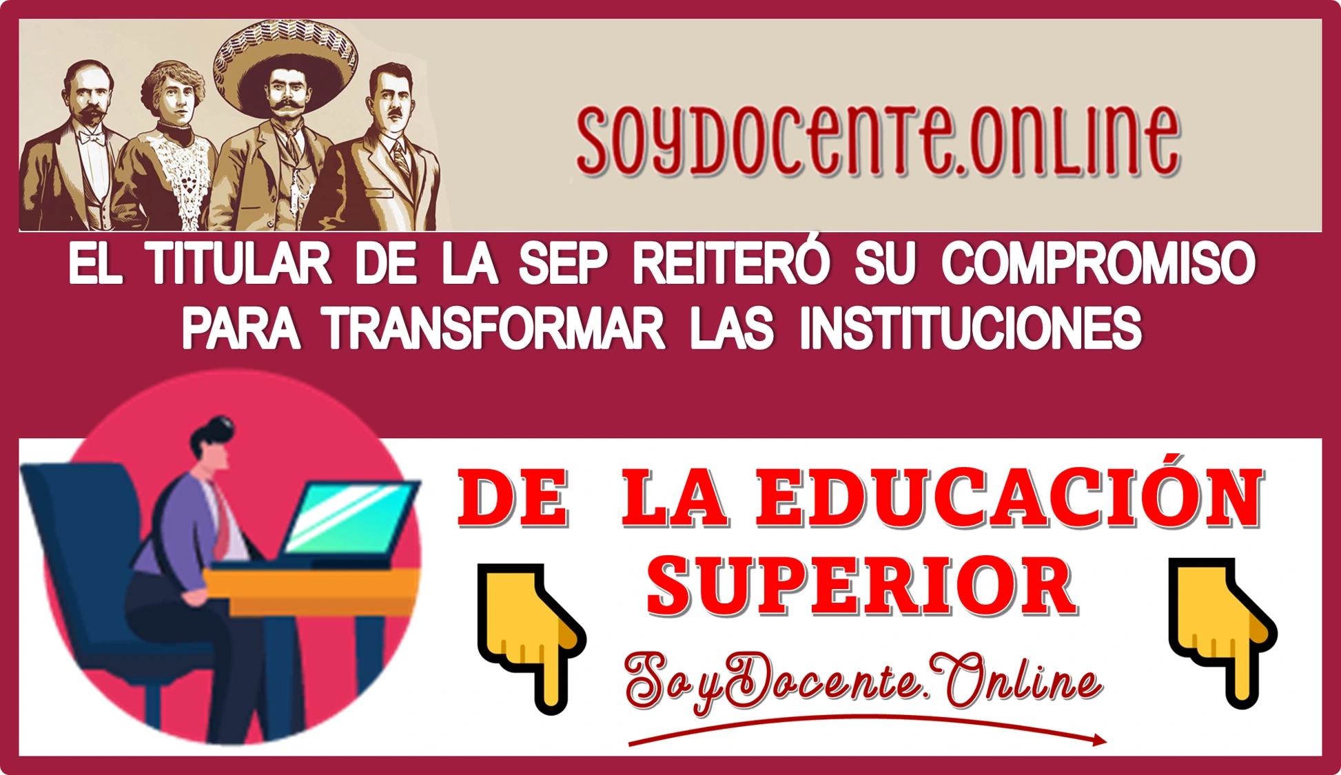 IMPORTANTE QUE SEPAS ESTO: EL TITULAR DE LA SEP REITERÓ SU COMPROMISO PARA TRANSFORMAR LAS INSTITUCIONES DE LA EDUCACIÓN SUPERIOR 