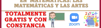 INSCRÍBETE A LA CONFERENCIA DE INNOVACIÓN EN MATEMÁTICAS: LAS MATEMÁTICAS Y LAS ARTES | TOTALMENTE GRATIS CON CONSTANCIA 