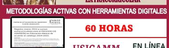 INSCRÍBETE AL CURSO EXTRACURRICULAR | METODOLOGÍAS ACTIVAS CON HERRAMIENTAS DIGITALES | 60 HORAS EN LÍNEA