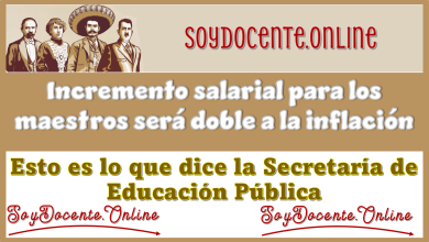Incremento salarial para los maestros será doble a la inflación: Esto es lo que dice la Secretaría de Educación Pública 
