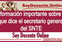 Información importante sobre lo que dice el secretario general del SNTE 