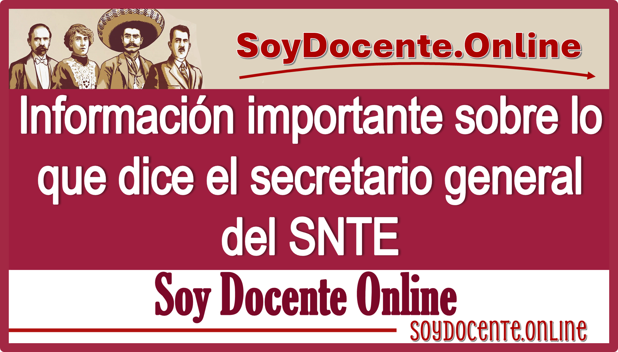 Información importante sobre lo que dice el secretario general del SNTE 