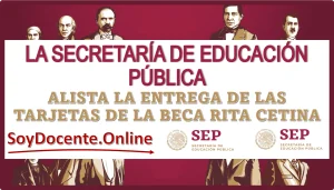 LA SECERATARÍA DE EDUCACIÓN PÚBLICA ALISTA LA ENTREGA DE LAS TARJETAS DE LA BECA RITA CETINA...ESTA ES LA FECHA 