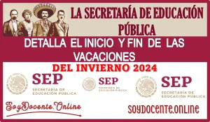 LA SECRETARÍA DE EDUCACIÓN PÚBLICA DETALLA EL INICIO Y FIN DE LAS VACACIONES DEL INVIERNO 2024