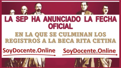  LA SEP HA ANUNCIADO LA FECHA OFICIAL EN LA QUE SE CULMINAN LOS REGISTROS DE LA BECA RITA CETINA 