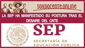 LA SEP HA MANIFESTADO SU POSTURA TRAS EL DESAIRE DE LA CNTE