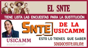 EL SNTE TIENE LISTA LAS ENCUESTAS PARA LA SUSTITUCIÓN DE LA USICAMM… ESTO LO TIENES QUE SABER