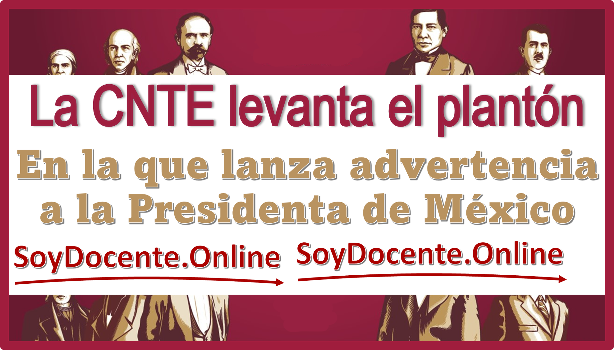 La CNTE levanta el plantón, en la que lanza advertencia a la Presidenta de México 