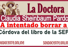 La Doctora Claudia Sheinbaum Pardo a intentado borrar a Córdova del libro de la SEP 